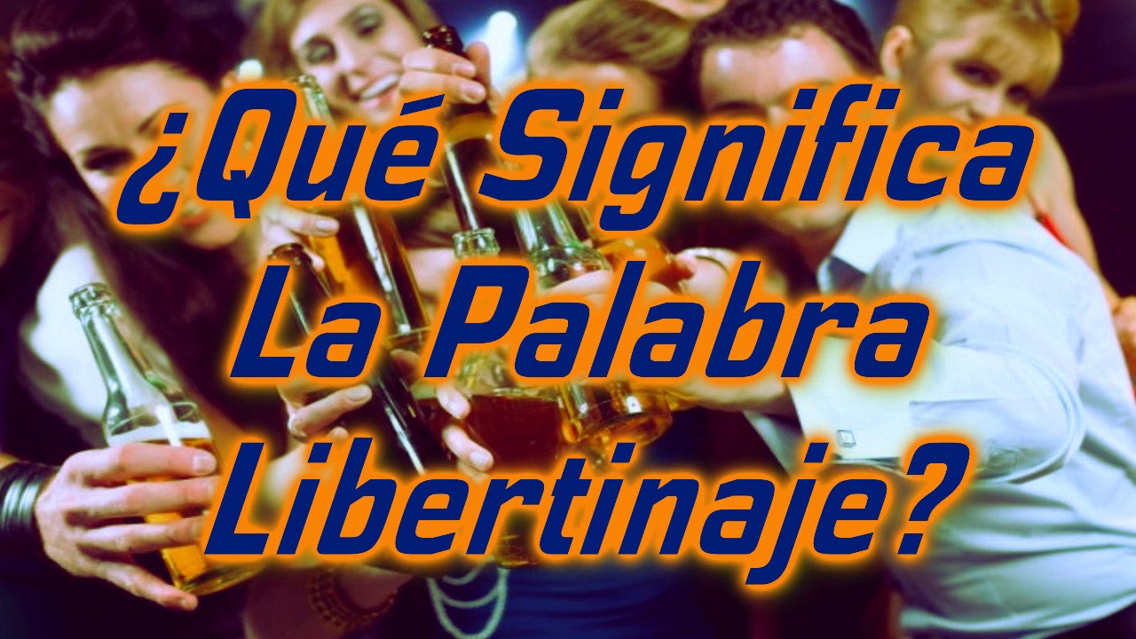 ¿Qué es libertinaje? 7 claves para entender este concepto hoy 4 que es libertinaje