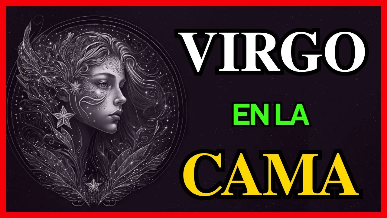 Virgo detallista en lo sensual: 7 secretos apasionantes que debes saber 8 Virgo detallista en el sexo